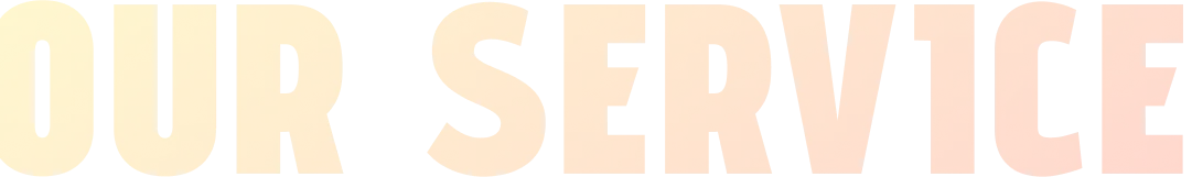 OUR SERVICE